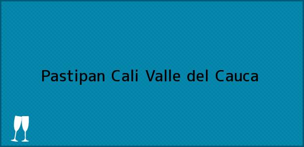 Teléfono, Dirección y otros datos de contacto para Pastipan, Cali, Valle del Cauca, Colombia