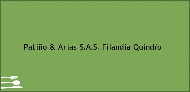 Teléfono, Dirección y otros datos de contacto para Patiño & Arias S.A.S., Filandia, Quindío, Colombia