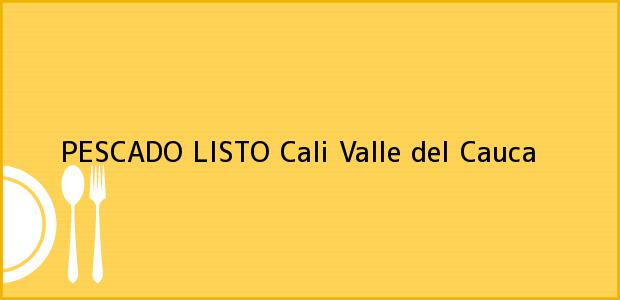Teléfono, Dirección y otros datos de contacto para PESCADO LISTO, Cali, Valle del Cauca, Colombia