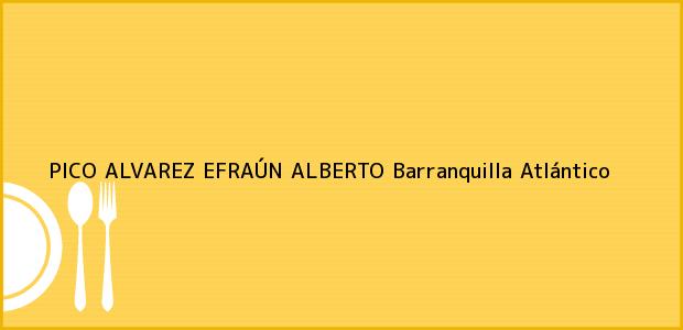 Teléfono, Dirección y otros datos de contacto para PICO ALVAREZ EFRAÚN ALBERTO, Barranquilla, Atlántico, Colombia