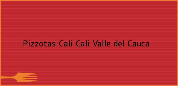 Teléfono, Dirección y otros datos de contacto para Pizzotas Cali, Cali, Valle del Cauca, Colombia