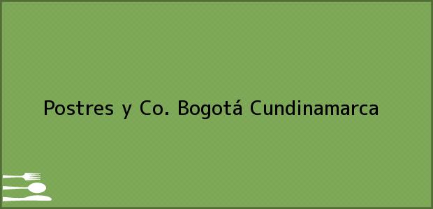 Teléfono, Dirección y otros datos de contacto para Postres y Co., Bogotá, Cundinamarca, Colombia