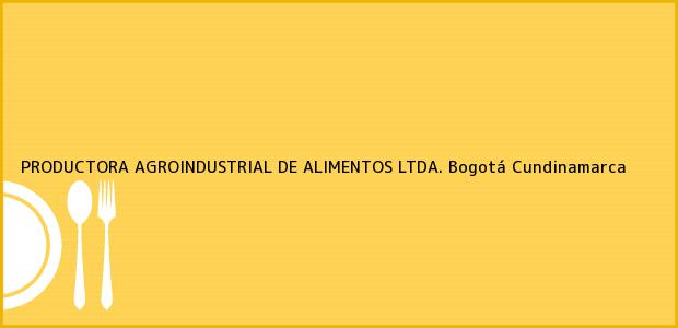 Teléfono, Dirección y otros datos de contacto para PRODUCTORA AGROINDUSTRIAL DE ALIMENTOS LTDA., Bogotá, Cundinamarca, Colombia