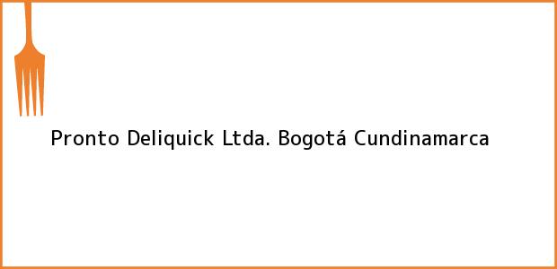 ver datos de contacto para pronto deliquick ltda., bogotá, cundinamarca, colombia Teléfono, Dirección y otros datos de contacto para Pronto Deliquick Ltda., Bogotá, Cundinamarca, Colombia