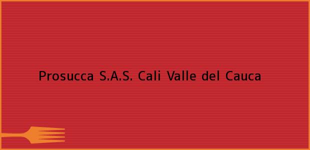 Teléfono, Dirección y otros datos de contacto para Prosucca S.A.S., Cali, Valle del Cauca, Colombia