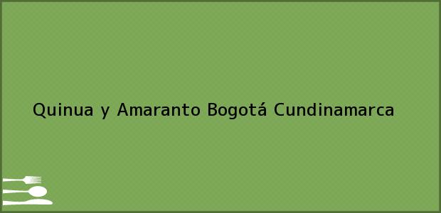 Teléfono, Dirección y otros datos de contacto para Quinua y Amaranto, Bogotá, Cundinamarca, Colombia
