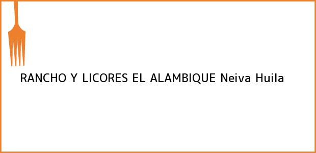 Teléfono, Dirección y otros datos de contacto para RANCHO Y LICORES EL ALAMBIQUE, Neiva, Huila, Colombia