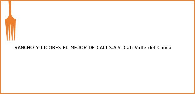 Teléfono, Dirección y otros datos de contacto para RANCHO Y LICORES EL MEJOR DE CALI S.A.S., Cali, Valle del Cauca, Colombia