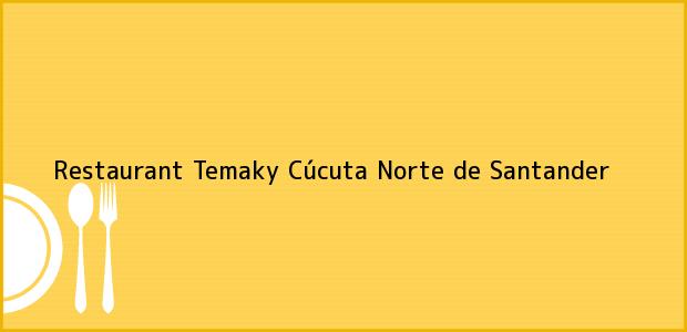 Teléfono, Dirección y otros datos de contacto para Restaurant Temaky, Cúcuta, Norte de Santander, Colombia