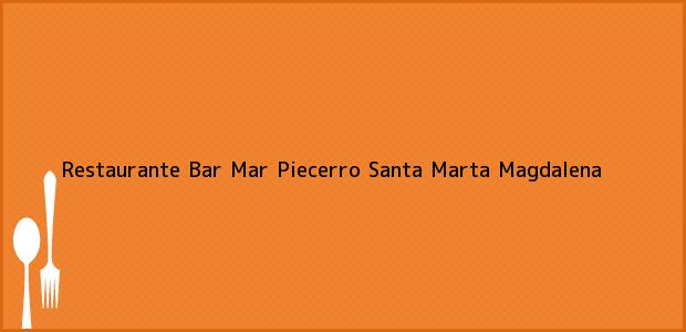 Teléfono, Dirección y otros datos de contacto para Restaurante Bar Mar Piecerro, Santa Marta, Magdalena, Colombia