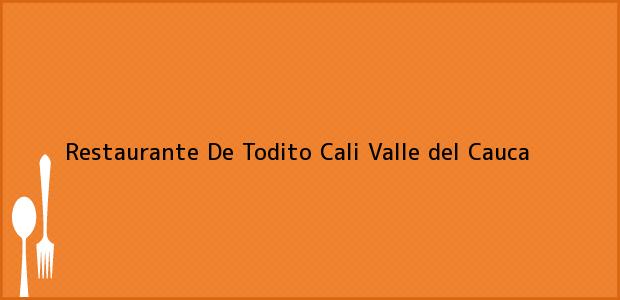 Teléfono, Dirección y otros datos de contacto para Restaurante De Todito, Cali, Valle del Cauca, Colombia