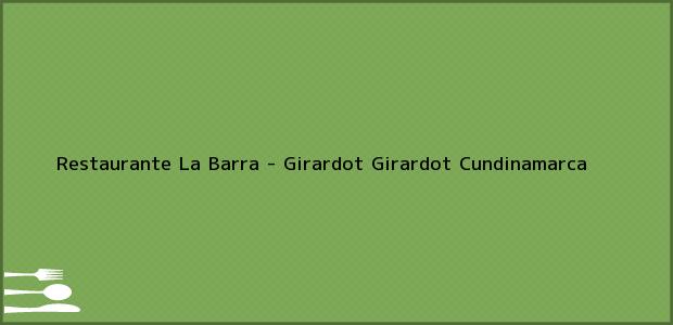Teléfono, Dirección y otros datos de contacto para Restaurante La Barra - Girardot, Girardot, Cundinamarca, Colombia