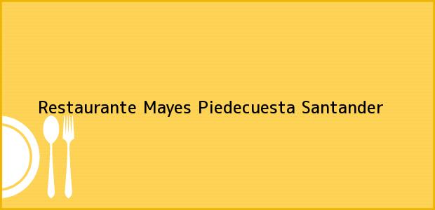 Teléfono, Dirección y otros datos de contacto para Restaurante Mayes, Piedecuesta, Santander, Colombia