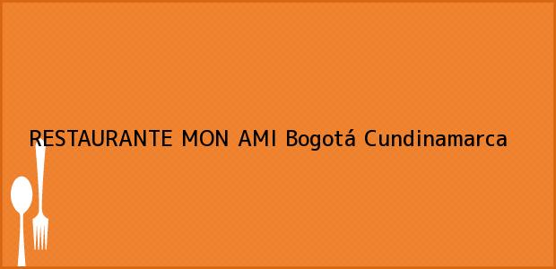 Teléfono, Dirección y otros datos de contacto para RESTAURANTE MON AMI, Bogotá, Cundinamarca, Colombia