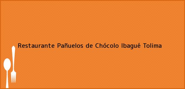 Teléfono, Dirección y otros datos de contacto para Restaurante Pañuelos de Chócolo, Ibagué, Tolima, Colombia