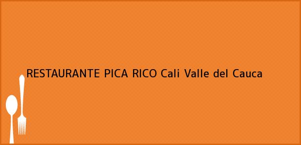 Teléfono, Dirección y otros datos de contacto para RESTAURANTE PICA RICO, Cali, Valle del Cauca, Colombia