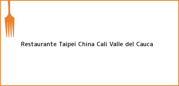 Teléfono, Dirección y otros datos de contacto para Restaurante Taipei China, Cali, Valle del Cauca, Colombia