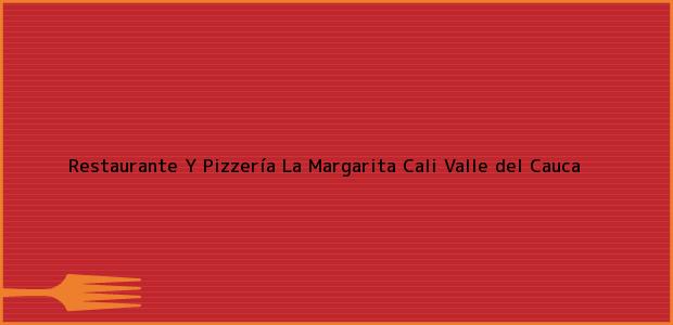 Teléfono, Dirección y otros datos de contacto para Restaurante Y Pizzería La Margarita, Cali, Valle del Cauca, Colombia