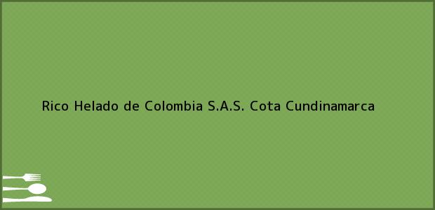Teléfono, Dirección y otros datos de contacto para Rico Helado de Colombia S.A.S., Cota, Cundinamarca, Colombia