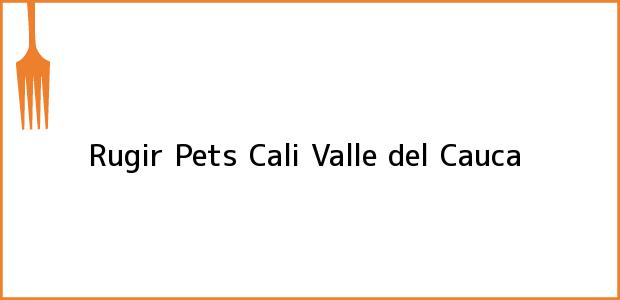 Teléfono, Dirección y otros datos de contacto para Rugir Pets, Cali, Valle del Cauca, Colombia