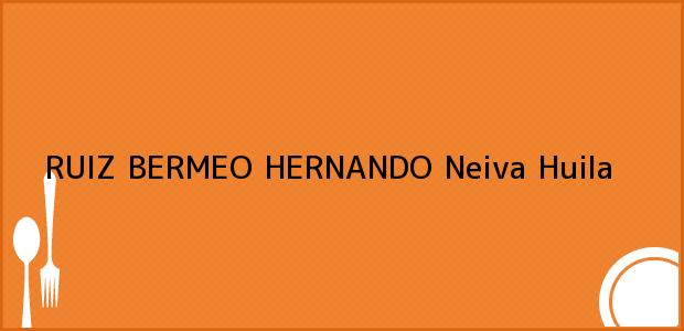 Teléfono, Dirección y otros datos de contacto para RUIZ BERMEO HERNANDO, Neiva, Huila, Colombia