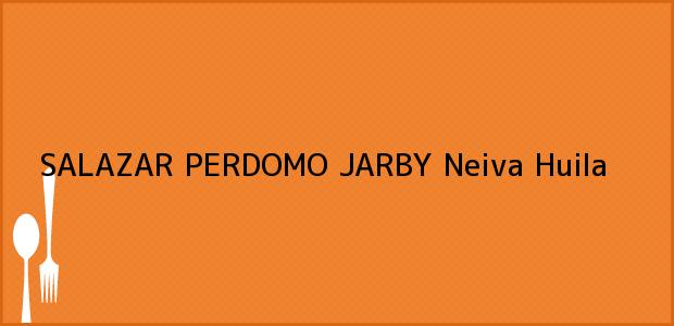 Teléfono, Dirección y otros datos de contacto para SALAZAR PERDOMO JARBY, Neiva, Huila, Colombia