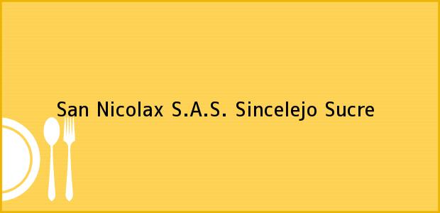 Teléfono, Dirección y otros datos de contacto para San Nicolax S.A.S., Sincelejo, Sucre, Colombia