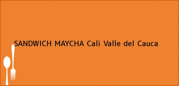 Teléfono, Dirección y otros datos de contacto para SANDWICH MAYCHA, Cali, Valle del Cauca, Colombia