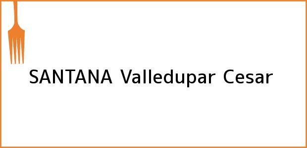 Teléfono, Dirección y otros datos de contacto para SANTANA, Valledupar, Cesar, Colombia