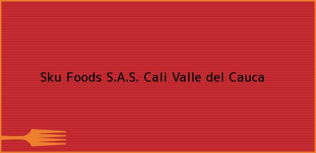 Teléfono, Dirección y otros datos de contacto para Sku Foods S.A.S., Cali, Valle del Cauca, Colombia