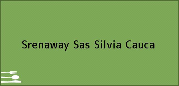Teléfono, Dirección y otros datos de contacto para Srenaway Sas, Silvia, Cauca, Colombia