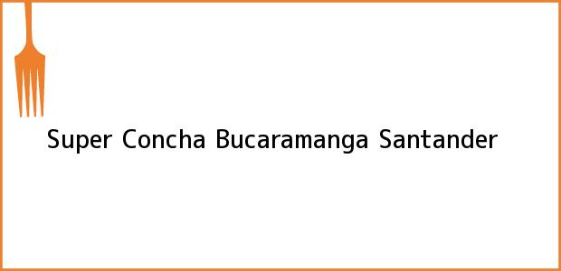 Teléfono, Dirección y otros datos de contacto para Super Concha, Bucaramanga, Santander, Colombia