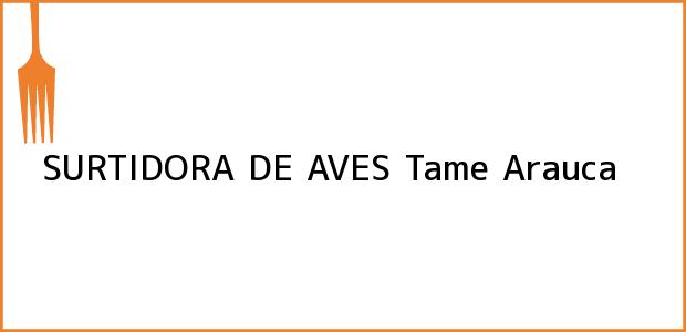 Teléfono, Dirección y otros datos de contacto para SURTIDORA DE AVES, Tame, Arauca, Colombia