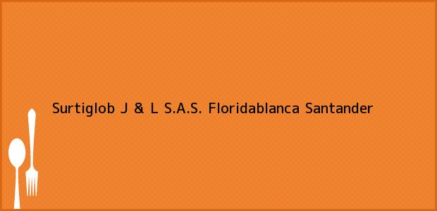 Teléfono, Dirección y otros datos de contacto para Surtiglob J & L S.A.S., Floridablanca, Santander, Colombia