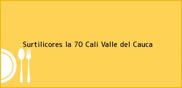 Teléfono, Dirección y otros datos de contacto para Surtilicores la 70, Cali, Valle del Cauca, Colombia