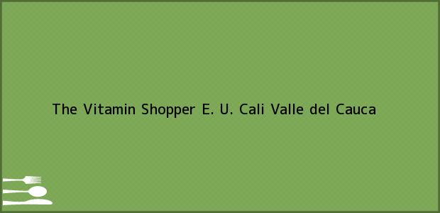 Teléfono, Dirección y otros datos de contacto para The Vitamin Shopper E. U., Cali, Valle del Cauca, Colombia