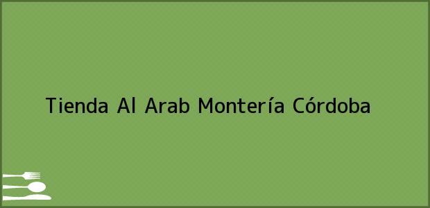 Teléfono, Dirección y otros datos de contacto para Tienda Al Arab, Montería, Córdoba, Colombia