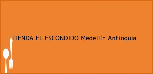 Teléfono, Dirección y otros datos de contacto para TIENDA EL ESCONDIDO, Medellín, Antioquia, Colombia