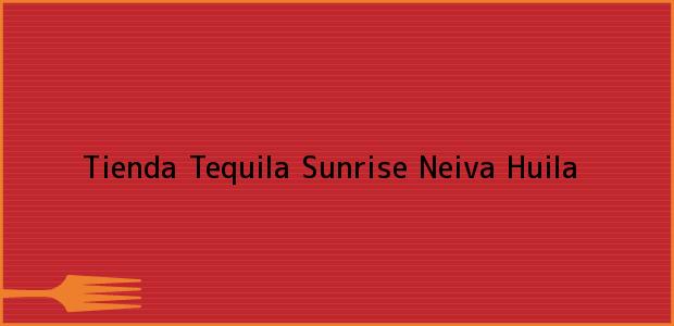 Teléfono, Dirección y otros datos de contacto para Tienda Tequila Sunrise, Neiva, Huila, Colombia