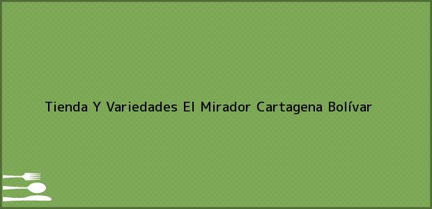 ver datos de contacto para tienda y variedades el mirador, cartagena, bolívar, colombia Teléfono, Dirección y otros datos de contacto para Tienda Y Variedades El Mirador, Cartagena, Bolívar, Colombia