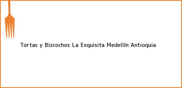 Teléfono, Dirección y otros datos de contacto para Tortas y Bizcochos La Exquisita, Medellín, Antioquia, Colombia