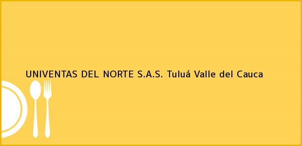 Teléfono, Dirección y otros datos de contacto para UNIVENTAS DEL NORTE S.A.S., Tuluá, Valle del Cauca, Colombia