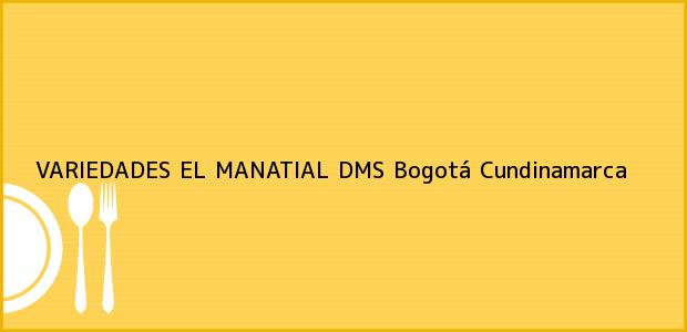 Teléfono, Dirección y otros datos de contacto para VARIEDADES EL MANATIAL DMS, Bogotá, Cundinamarca, Colombia