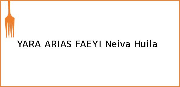 Teléfono, Dirección y otros datos de contacto para YARA ARIAS FAEYI, Neiva, Huila, Colombia