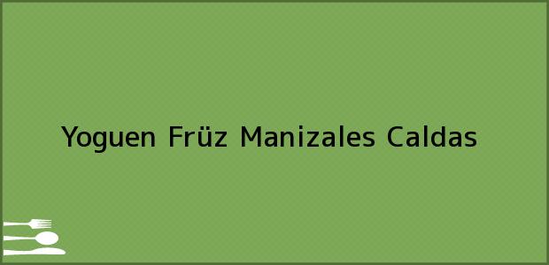 Teléfono, Dirección y otros datos de contacto para Yoguen Früz, Manizales, Caldas, Colombia