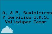 A. & P. Suministros Y Servicios S.A.S. Valledupar Cesar