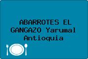 ABARROTES EL GANGAZO Yarumal Antioquia