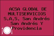 ACSA GLOBAL DE MULTISERVICIOS S.A.S. San Andrés San Andrés Y Providencia