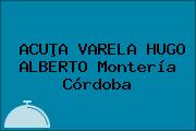 ACUÞA VARELA HUGO ALBERTO Montería Córdoba