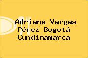 Adriana Vargas Pérez Bogotá Cundinamarca